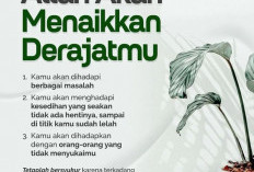 Ini Tiga Tanda Allah Akan Menaikan Derajatmu