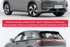 Geely Mulai Kegiatan Oprasional di Indonesia Pada Kurtal I 2025, Ini Dia Produk Pertama Yang di Hadirkannya