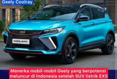 Geely Auto Siapkan Produk Baru Untuk Pasar Imdonesia, Ini Dia Tampilannya