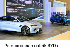 Pembangunan Pabrik BYD Di Indonesia Akan Selesai Akhir Tahun Ini