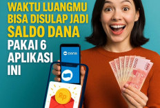 Selamat! Waktu Luangmu Bisa Disulap Jadi Saldo DANA Pakai 6 Aplikasi Ini