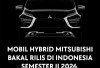 Mitsubishi Beri Sinyal Kembalinya Teknologi Hybrid di Pasar Indonesia, Bakal Rilis Pada Semester Kedua 2026